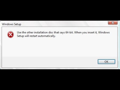 Ошибка Use the other installation disc that says 64-bit. When you insert it, Windows setup will restart automatically